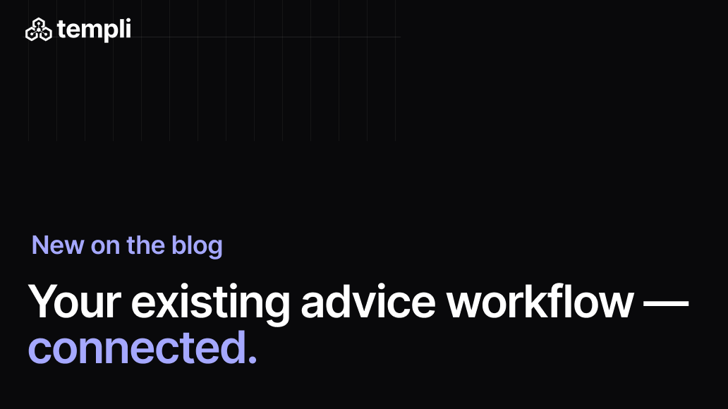 How Templi integrations connect your advice workflow